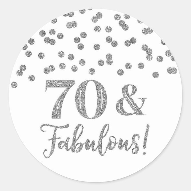 70 & Fabulous Birthday Silver Confetti  Classic Round Sticker (Front)