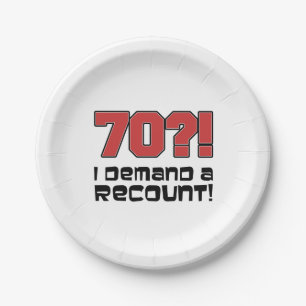 70?! I Demand A Recount Funny Seventieth Birthday Paper Plate