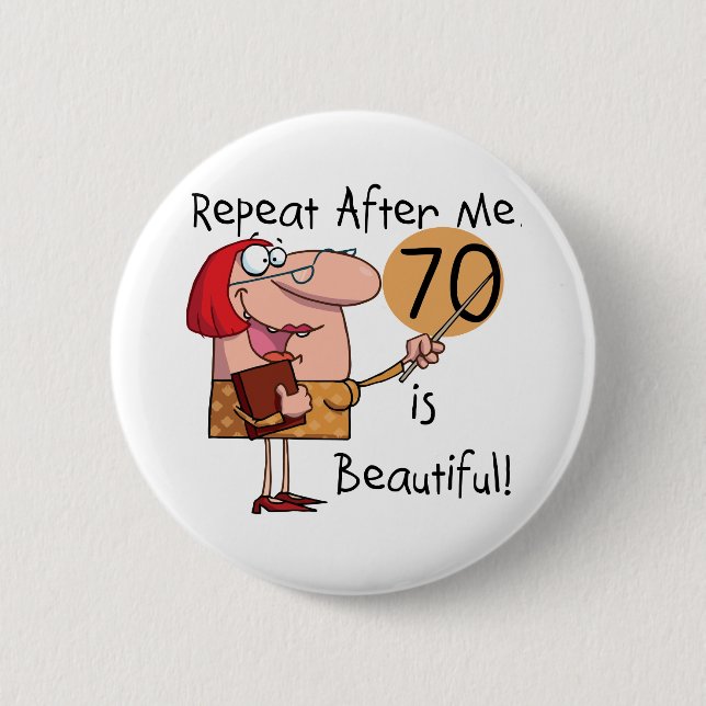 70 is Beautiful Tshirts and gifts 6 Cm Round Badge (Front)