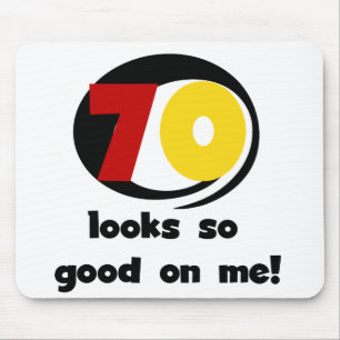 70 Looks So Good on Me T-shirts and Gifts Mouse Mat