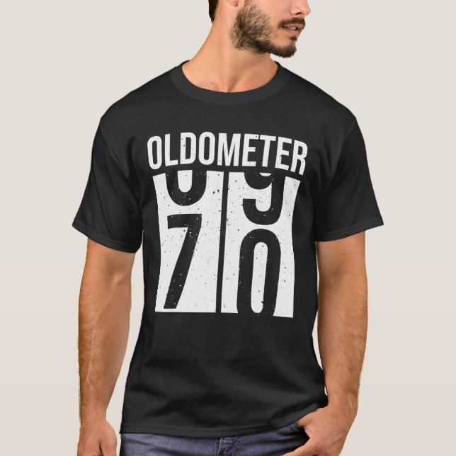 70 Oldometer Funny Birthday Men Male Him Fun 70 T-Shirt (Front)