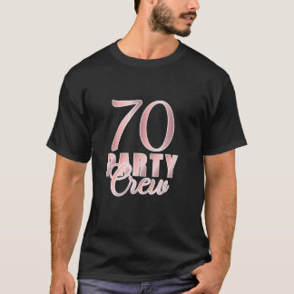 70 Party Crew Birthday Pink BDay Group Friends Tea T-Shirt