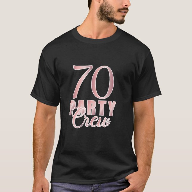 70 Party Crew Birthday Pink BDay Group Friends Tea T-Shirt (Front)