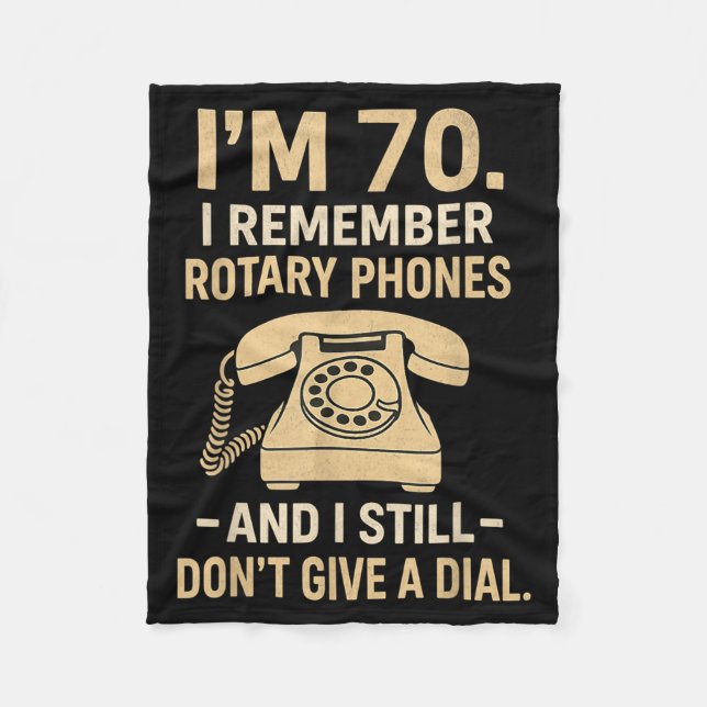 70 Remember Rotary Phones Funny Quote 70th Fleece Blanket (Front)
