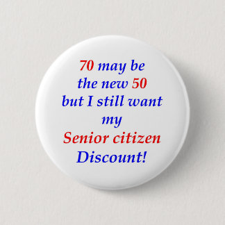 70 Senior Citizen 6 Cm Round Badge
