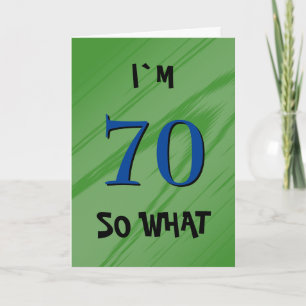 70 So what 70th Birthday Funny Quote Card