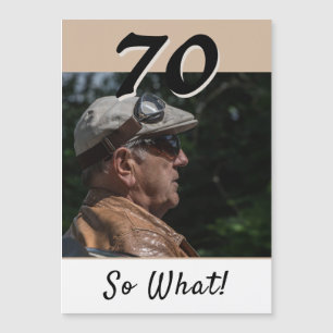 70 So what Beige Modern 70th Birthday Magnet Card