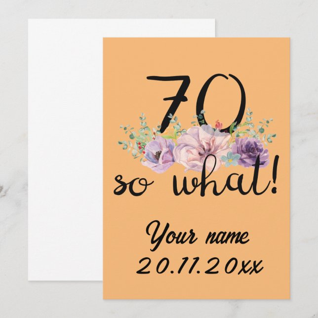 70 So What - Funny 70th Birthday  Invitation (Front/Back)