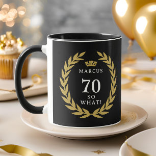 70 So what Funny Laurel Wreath Crown 70th Birthday Mug