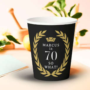 70 So what Funny Laurel Wreath Crown 70th Birthday Paper Cups