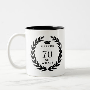 70 So what Funny Laurel Wreath Crown 70th Birthday Two-Tone Coffee Mug