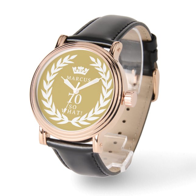 70 So what Funny Laurel Wreath Crown 70th Birthday Watch (Angle)