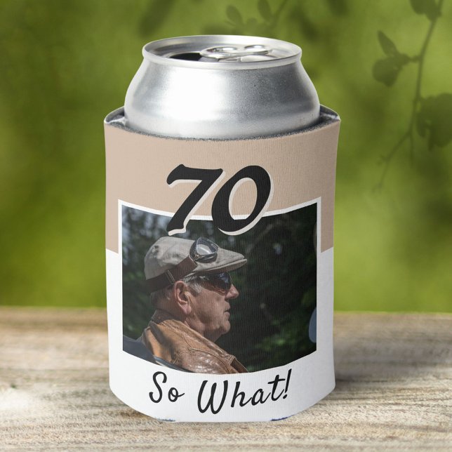 70 So what Funny Quote 70th Birthday Can Cooler (Creator Uploaded)