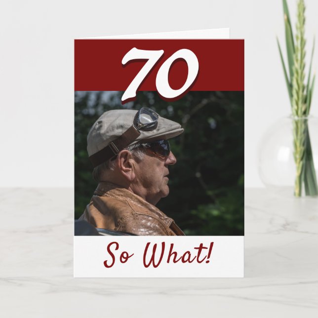 70 So what Funny Quote 70th Birthday Photo  Card (Front)