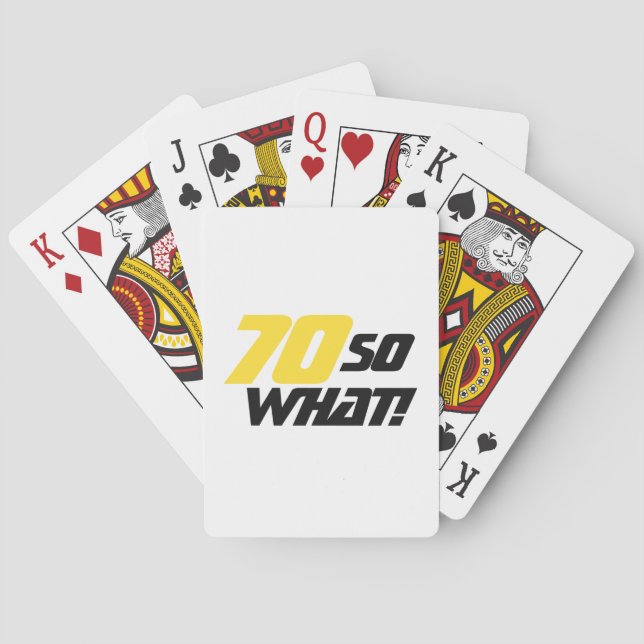 70 so what Funny Quote 70th Birthday Playing Cards (Back)