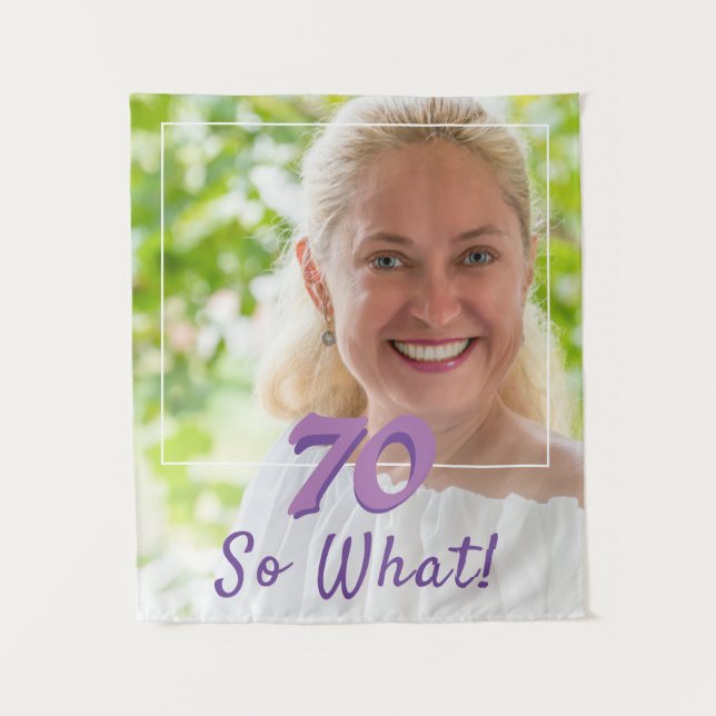 70 So what Funny Quote Add a Photo 70th Birthday Tapestry (Front)