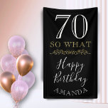 70 So what Funny Quote Black Elegant 70th Birthday Banner<br><div class="desc">70 So what Funny Quote Black Elegant Ornament 70th Birthday Banner. The inspirational and funny quote 70 so what. Make your own 70th birthday party banner for her or for him and personalise it with your name and age. Great for a person with a sense of humour.</div>