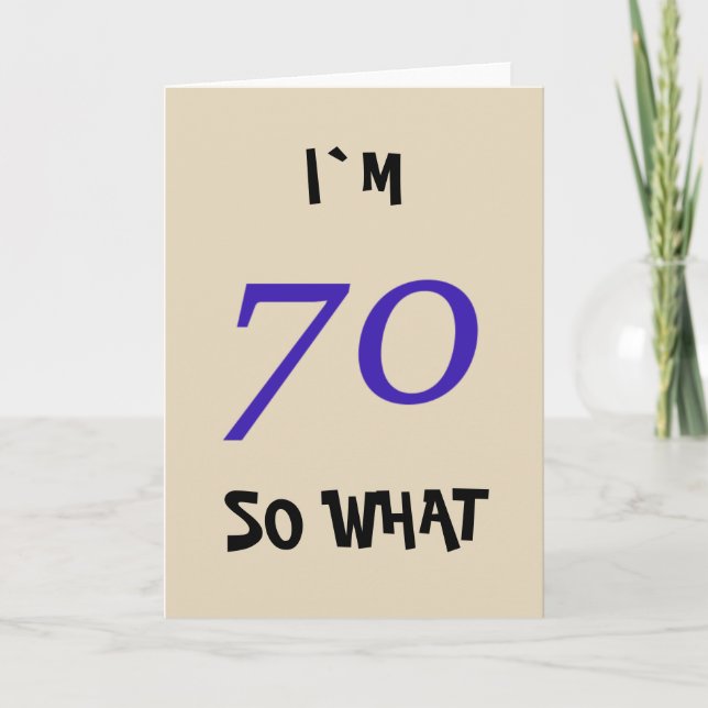 70 so What Funny Quote Modern 70th Birthday Card (Front)