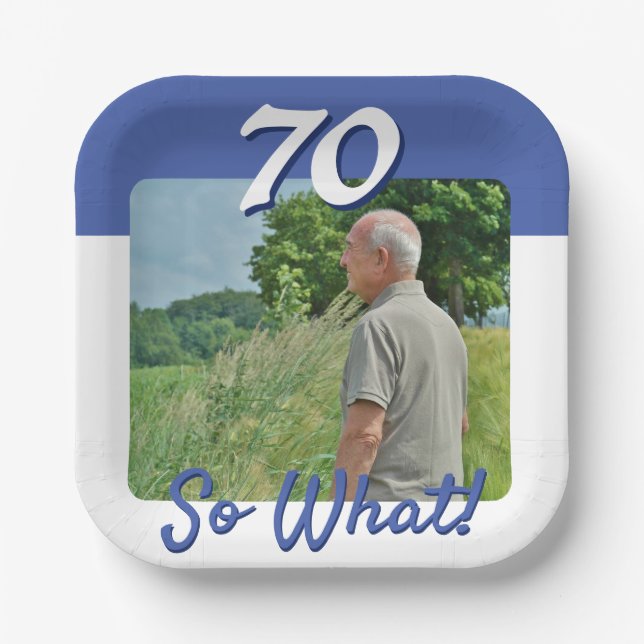 70 so What Funny Quote Photo 70th Birthday Party Paper Plate (Front)