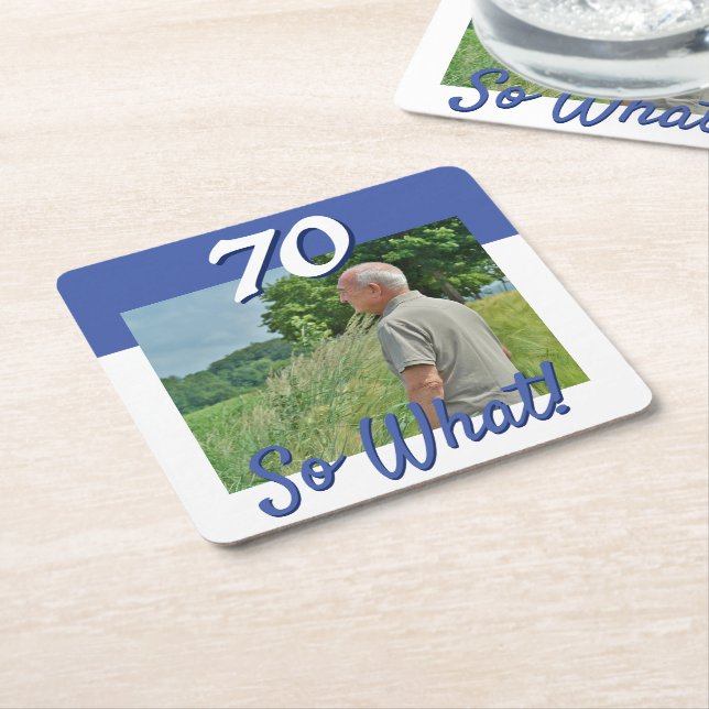 70 so What Funny Quote Photo 70th Birthday Party Square Paper Coaster (Angled)