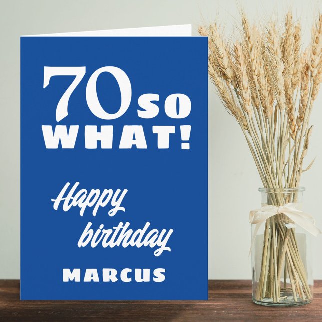 70 so what Funny Quote Typography 70th Birthday  Card (Creator Uploaded)