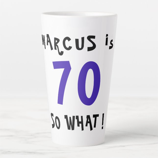 70 So What Funny Quote Typography 70th Birthday Latte Mug (Front)
