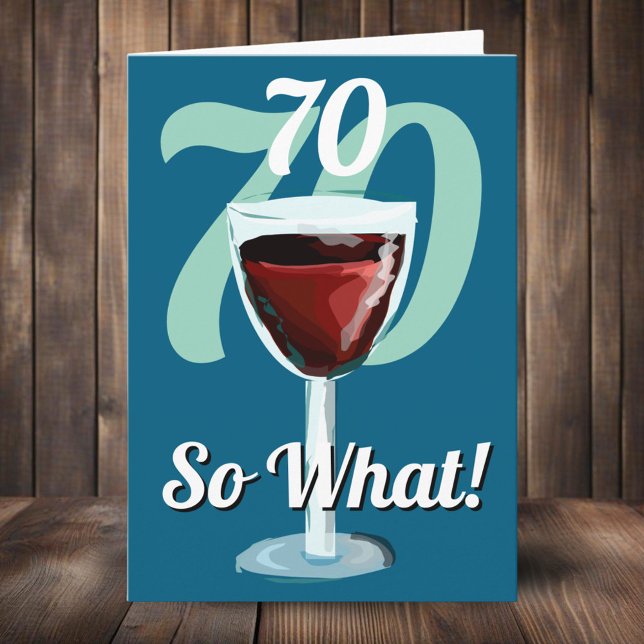 70 So what Funny Red Wine 70th Birthday Card (Creator Uploaded)