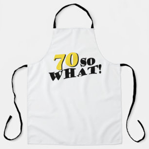 70 So What Funny Saying Modern 70th Birthday Apron