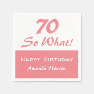 70 so what Funny Saying Script Pink 70th Birthday Napkin