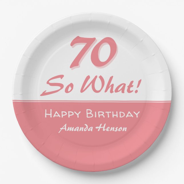70 so what Funny Saying Script Pink 70th Birthday Paper Plate (Front)