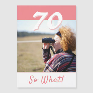 70 So what Inspirational 70th Birthday Magnet Card