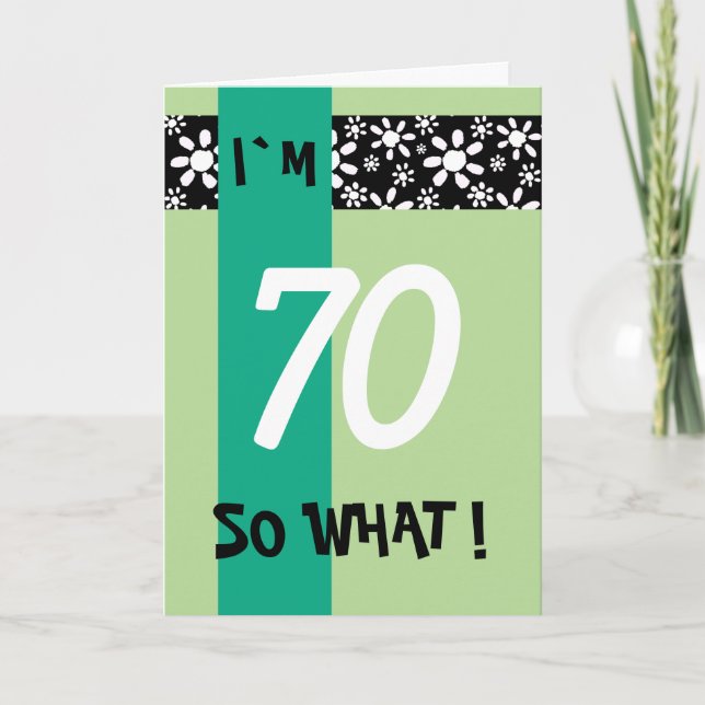 70 So what Inspirational Floral 70th Birthday Card (Front)