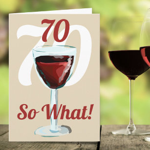 70 So what Motivational Red Wine 70th Birthday Card