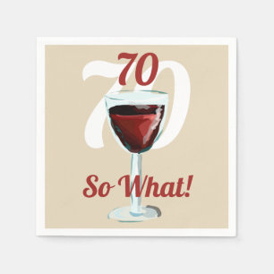 70 So what Motivational Red Wine 70th Birthday Napkin