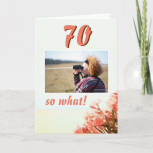 70 so What Oleander Floral 70th Birthday Photo Card