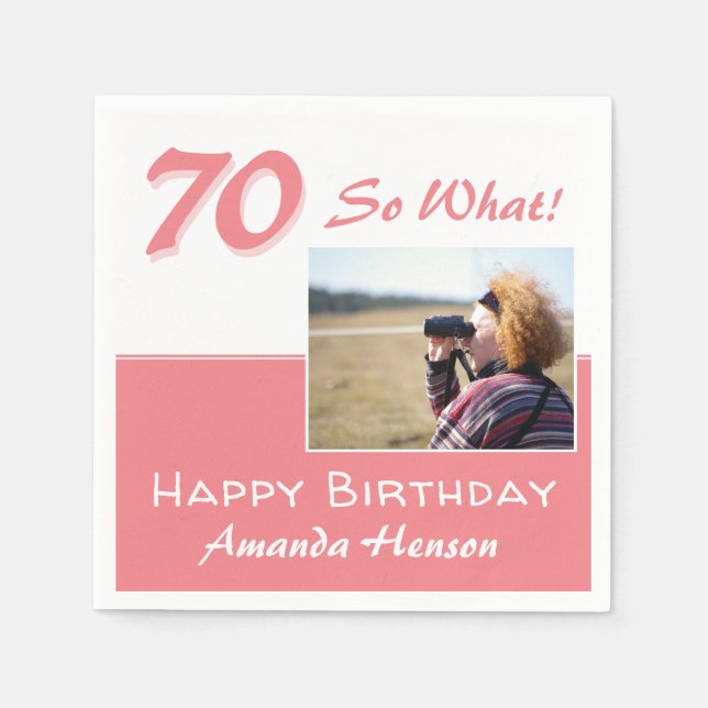 70 So what Pink Funny 70th Birthday Photo Napkin (Front)