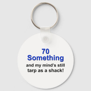 70 Something... Key Ring