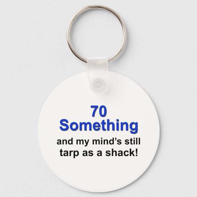 70 Something... Key Ring (Front)