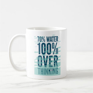 70% Water 100% Overthinking Mug