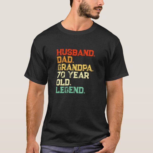 70 Year Birthday Husband, Dad, Grandpa, Legend T-Shirt (Front)
