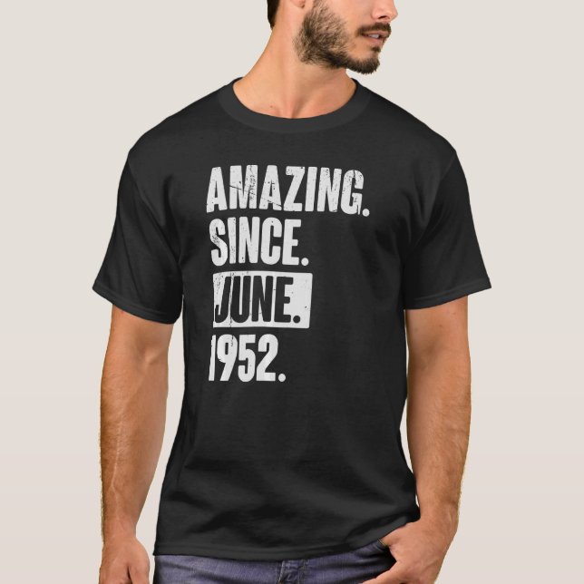 70 Year Old 70th Birthday   Amazing Since June 195 T-Shirt (Front)