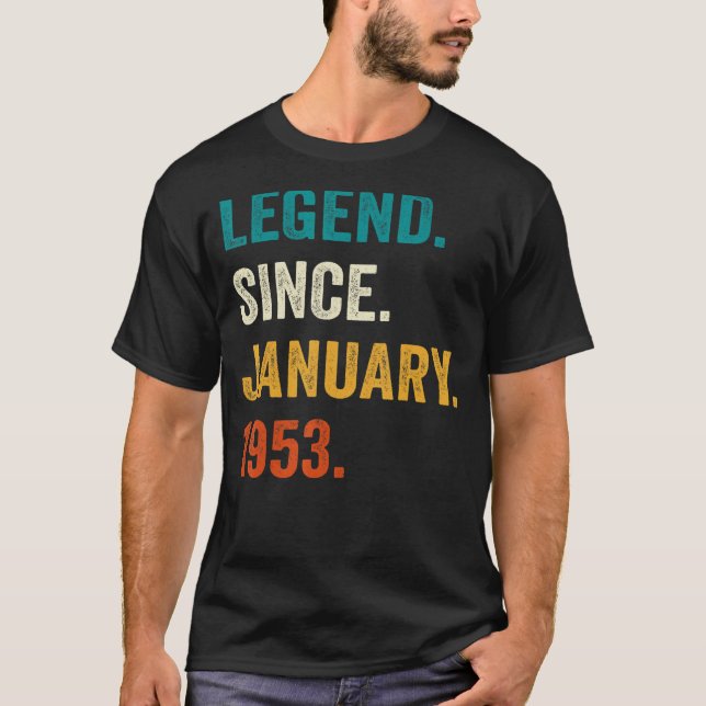 70 Year Old  Legend Since January 1953 70th Birthd T-Shirt (Front)