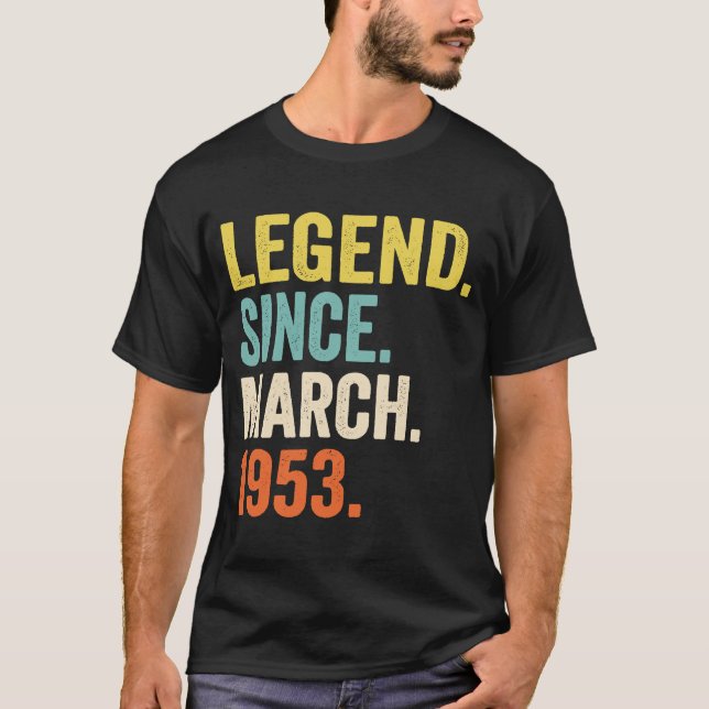 70 Year Old  Legend Since March 1953  70th Birthda T-Shirt (Front)