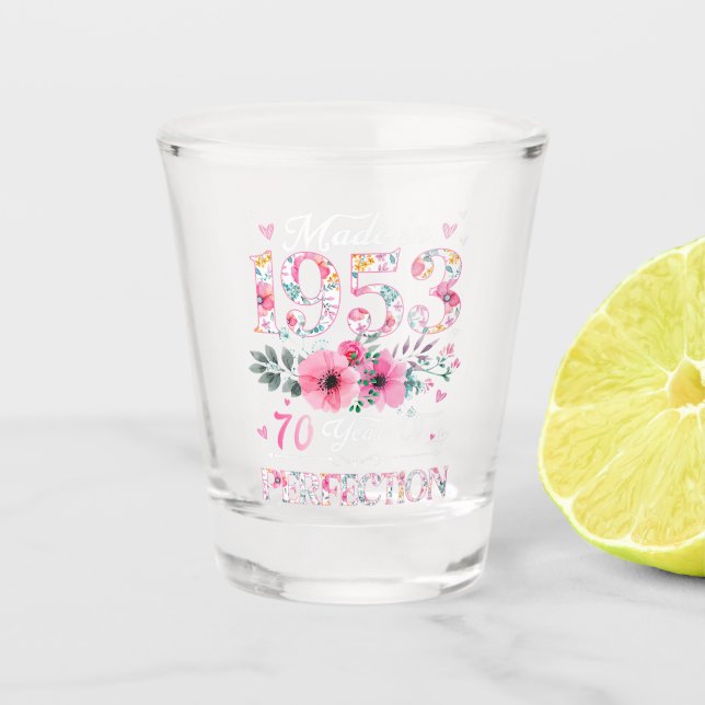 70 Year Old Made In 1953 Floral 70th Birthday Gift Shot Glass (Front)