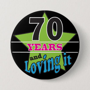 70 Years and Loving it! - 70th Birthday 7.5 Cm Round Badge