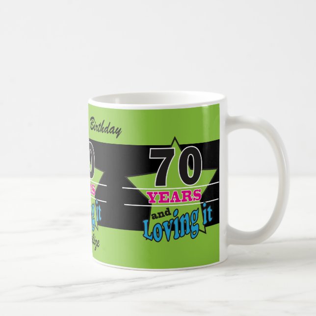 70 Years and Loving it! 70th Birthday Coffee Mug (Right)