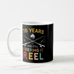 70 Years And Still Keeping It Reel 70th Birthday F Coffee Mug