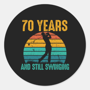 70 Years And Still Swinging Funny Golf 70th Birthd Classic Round Sticker