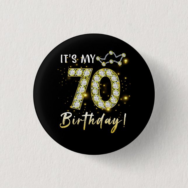 70 years old It_s my Birthday 70th Birthday Diamon 3 Cm Round Badge (Front)