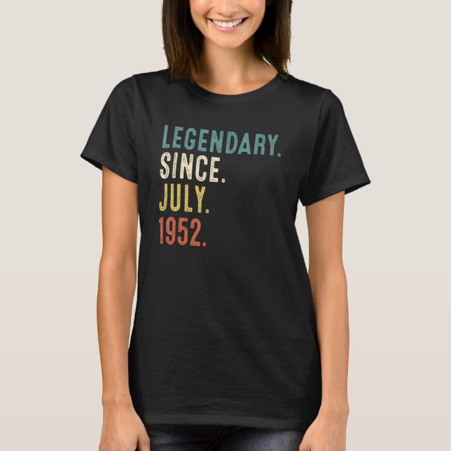 70 Years Old  Legend Since July 1952 70th Birthday T-Shirt (Front)